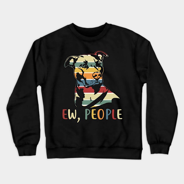Ew People Funny Pitbull T-shirt Vintage Retro Style Crewneck Sweatshirt by Wolfek246